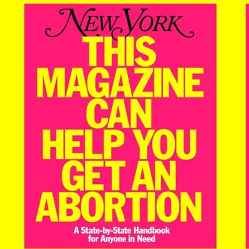 New York Magazine | Ένα τεύχος – οδηγός για τις γυναίκες που επιθυμούν να προχωρήσουν με ασφάλεια σε άμβλωση