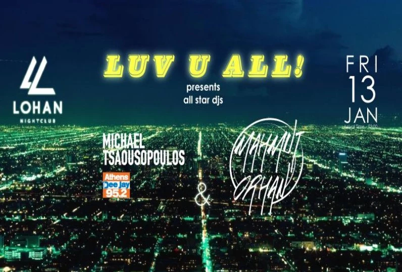Luv U All: Το νέο concept party της Αθήνας έρχεται στο Lohan Club